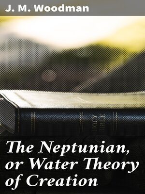cover image of The Neptunian, or Water Theory of Creation